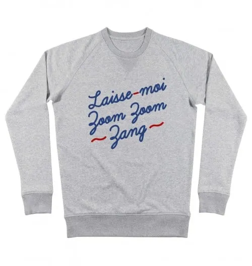 Sweat Zoom Zoom Zang - Sweatshirt Ma Benz NTM | Grafitee